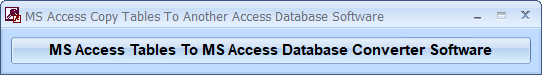 Windows 7 MS Access Copy Tables To Another Access Database Software 7.0 full